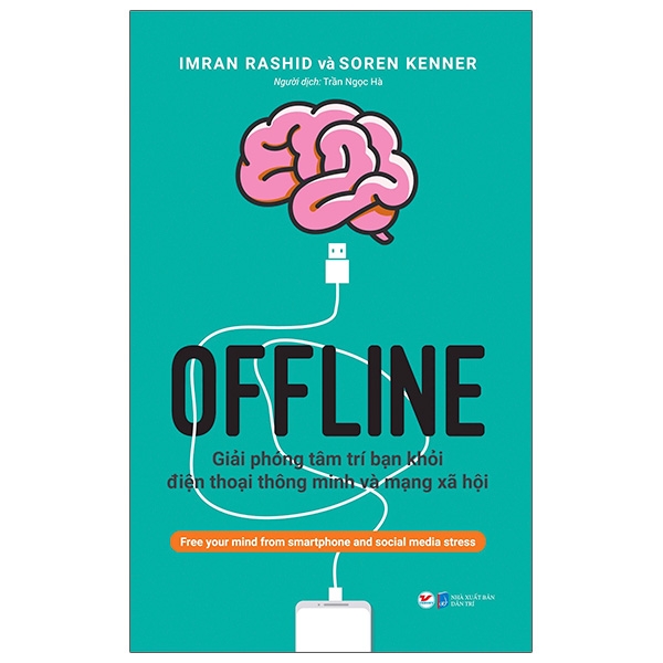 Offline - Giải Phóng Tâm Trí Bạn Khỏi Điện Thoại Thông Minh Và Mạng Xã Hội PDF