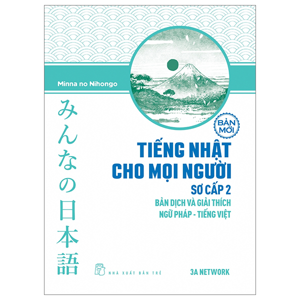 Tiếng Nhật Cho Mọi Người - Sơ Cấp 2 - Bản Dịch Và Giải Thích Ngữ Pháp-Tiếng Việt - Bản Mới PDF