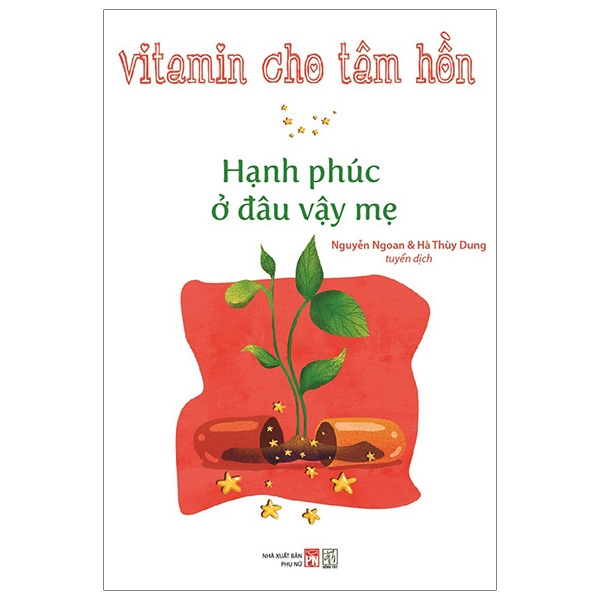 Vitamin Cho Tâm Hồn - Hạnh Phúc Ở Đâu Vậy Mẹ PDF