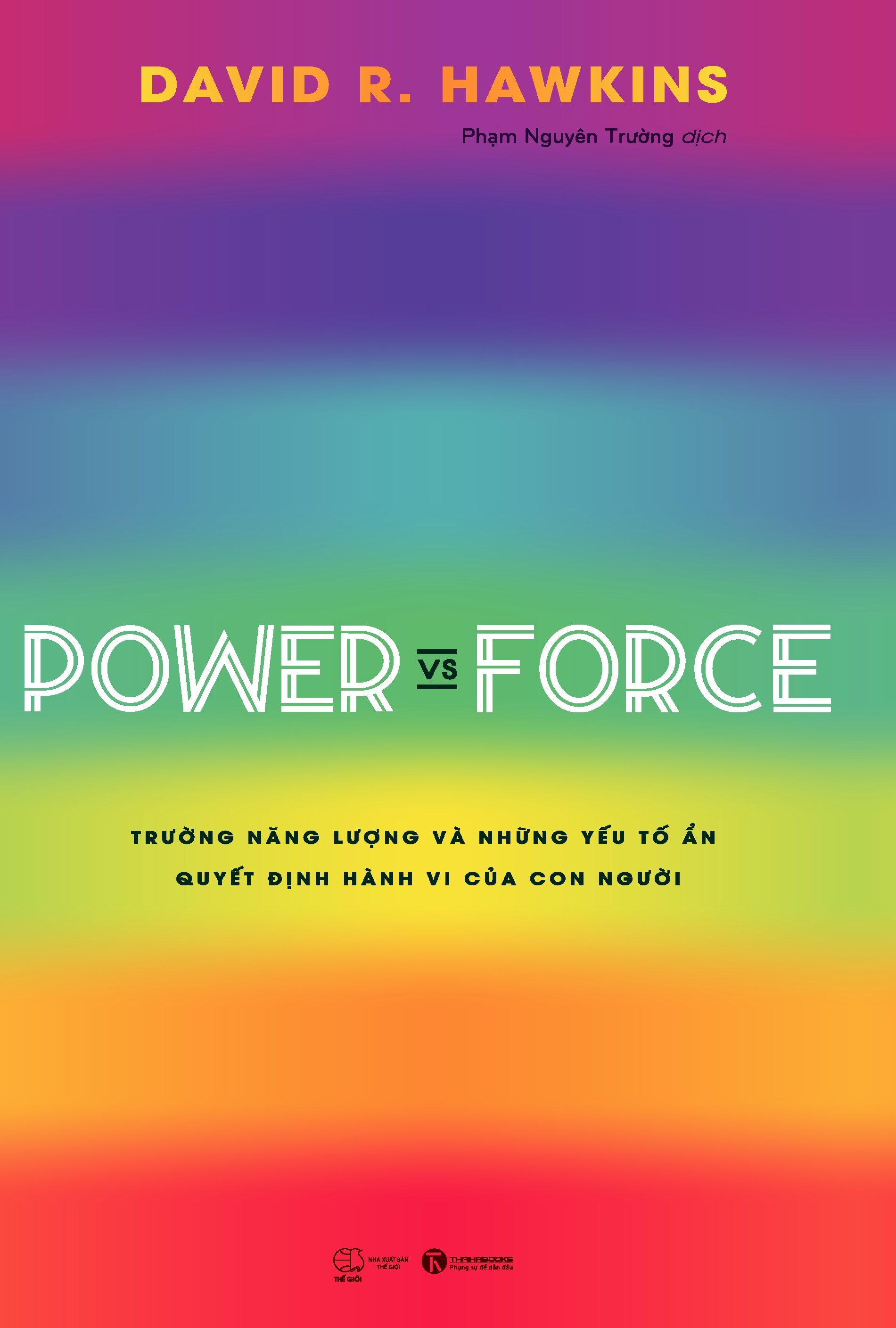 Power Vs Force - Trường Năng Lượng Và Những Nhân Tố Quyết Định Hành Vi Của Con Người PDF